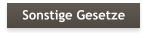 Sonstige Gesetze