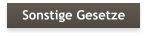 Sonstige Gesetze