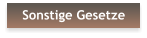 Sonstige Gesetze