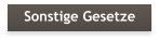Sonstige Gesetze